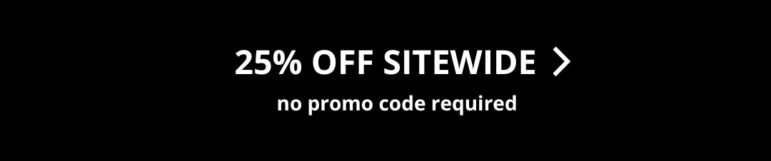 25% OFF SITEWIDE no promo code required 